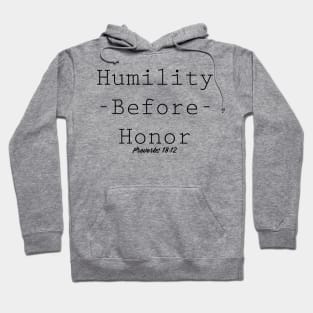 Humility Before Honor Proverbs 18:12 Hoodie